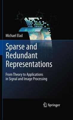 Sparse and Redundant Representations: From Theo... 144197010X Book Cover