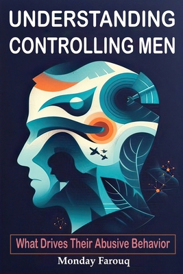 Understanding Controlling Men: What Drives Thei... B0CV8B9RG7 Book Cover