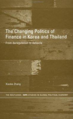 The Changing Politics of Finance in Korea and T... 0415298628 Book Cover