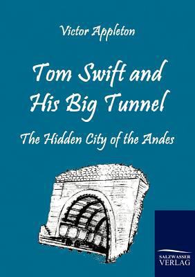 Tom Swift and His Big Tunnel 386195382X Book Cover
