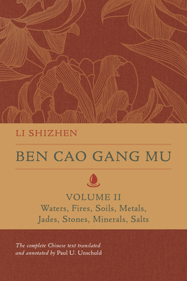 Ben Cao Gang Mu, Volume II: Waters, Fires, Soil... 0520379896 Book Cover