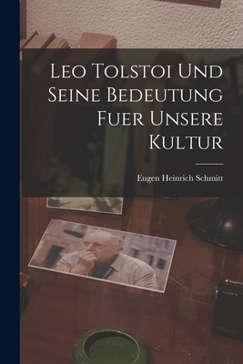 Leo Tolstoi Und Seine Bedeutung Fuer Unsere Kultur [German] 1017370729 Book Cover