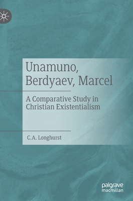 Unamuno, Berdyaev, Marcel: A Comparative Study ... 3030819981 Book Cover