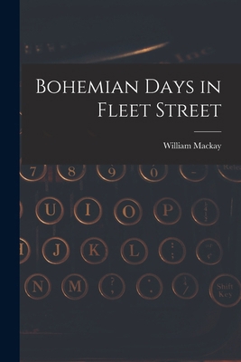 Bohemian Days in Fleet Street 1018571590 Book Cover