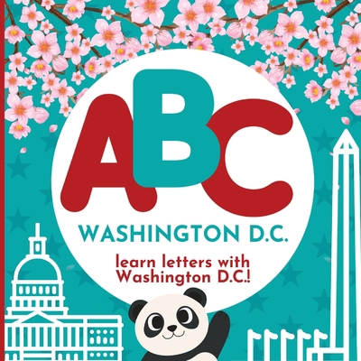 ABC Washington D.C. - Learn the Alphabet with W... B0BPK3ZQQX Book Cover