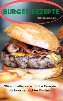 Burger Rezepte [German] 1801979839 Book Cover
