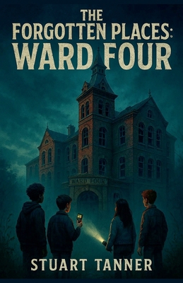The Forgotten Places: Ward Four B0GR1JHND4 Book Cover
