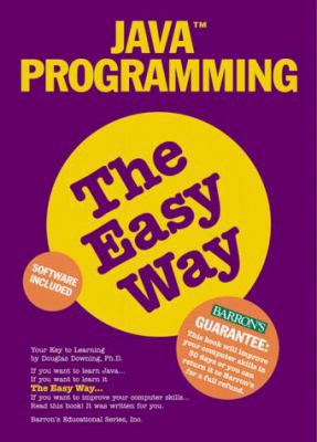 Java Programming: The Easy Way (Easy Way Way Se... 0764107526 Book Cover