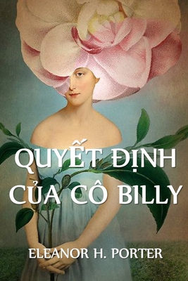 Quy&#7871;t &#272;&#7883;nh C&#7911;a Cô Billy:... [Vietnamese] 1034362380 Book Cover