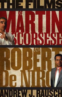 Films of Martin Scorsese and Robert De Niro 081087413X Book Cover