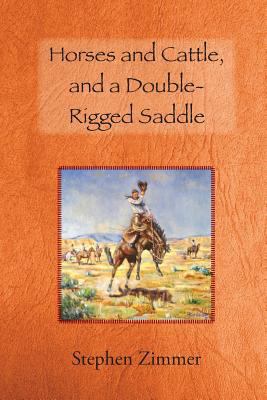 Horses and Cattle, and a Double-Rigged Saddle 098928073X Book Cover