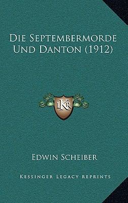 Die Septembermorde Und Danton (1912) [German] 1168959950 Book Cover