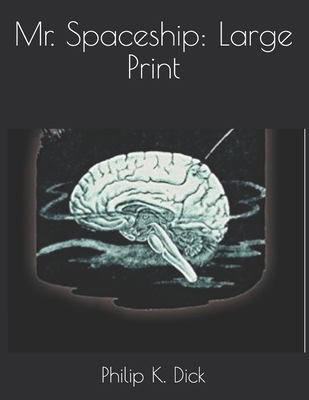 Mr. Spaceship: Large Print 1679290320 Book Cover
