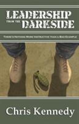 Leadership from the Darkside: There's Nothing M... 1942936508 Book Cover
