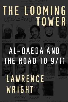 The Looming Tower: Al-Qaeda and the Road to 9/11 B0028N72JY Book Cover