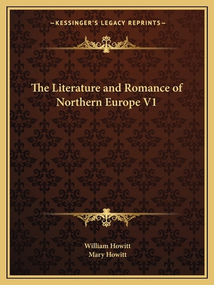 The Literature and Romance of Northern Europe V1 1162596287 Book Cover