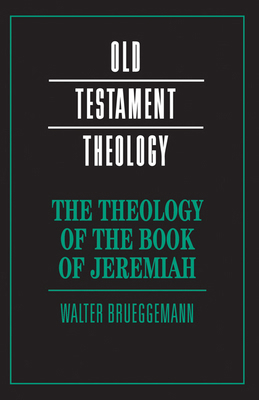 The Theology of the Book of Jeremiah 0521606292 Book Cover
