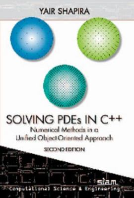 Solving Pdes in C++: Numerical Methods in a Uni... 1611972167 Book Cover