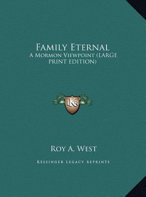 Family Eternal: A Mormon Viewpoint [Large Print] 1169853935 Book Cover