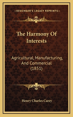 The Harmony Of Interests: Agricultural, Manufac... 1167277767 Book Cover