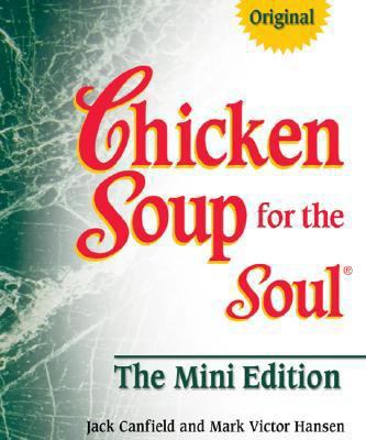 Chicken Soup for the Soul The Mini Edition 0757307159 Book Cover