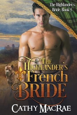 The Highlander's French Bride: Book 5 in The Hi... 0996648542 Book Cover