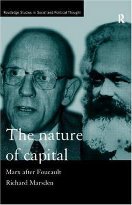 The Nature of Capital: Marx after Foucault 0415198615 Book Cover