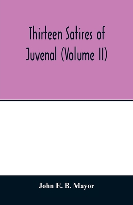 Thirteen satires of Juvenal (Volume II) 9354013465 Book Cover