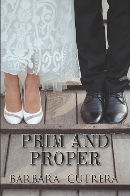 Prim & Proper 0991364228 Book Cover