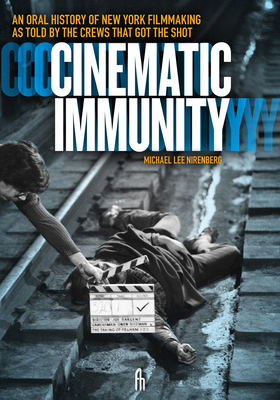 Cinematic Immunity: An Oral History of New York... 1627311718 Book Cover
