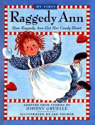 How Raggedy Ann Got Her Candy Heart 0689811195 Book Cover