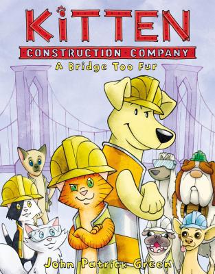 Kitten Construction Company: A Bridge Too Fur 1626728313 Book Cover