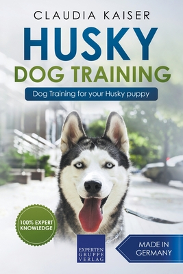 Husky Training - Dog Training for your Husky puppy 1393009069 Book Cover