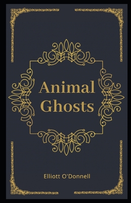 Animal Ghosts Illustrated B08L7BYXFJ Book Cover