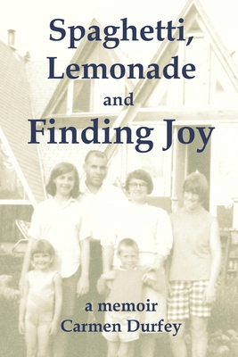 Spaghetti, Lemonade and Finding Joy B0G1LK9B9S Book Cover