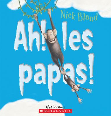 Ah! Les Papas! [French] 1443113891 Book Cover