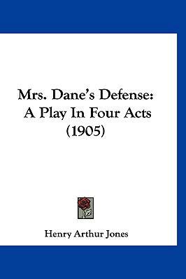 Mrs. Dane's Defense: A Play In Four Acts (1905) 1120778549 Book Cover