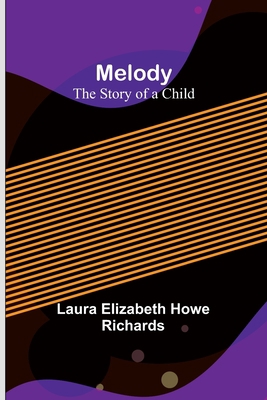 Melody: The Story of a Child 9356894779 Book Cover