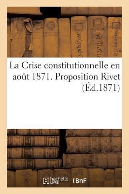 La Crise Constitutionnelle En Août 1871. Propos... [French] 2012948669 Book Cover