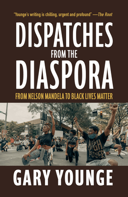 Dispatches from the Diaspora: From Nelson Mande... 1682193853 Book Cover