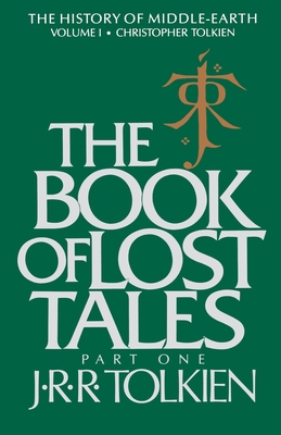 The Book of Lost Tales: Part One 0395409276 Book Cover