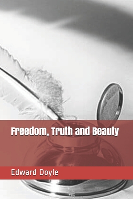 Paperback Freedom, Truth and Beauty Book