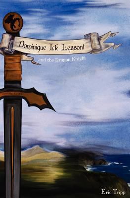 Dominique Ick Lessont and the Dragon Knight: Bo... 0615672272 Book Cover