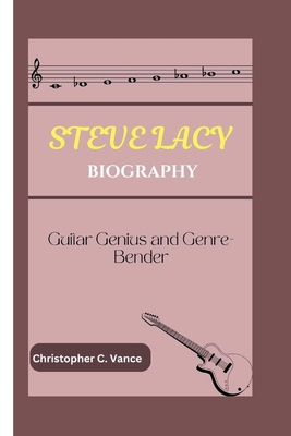 Steve Lacy Biography: Guitar Genius and Genre-B...            Book Cover