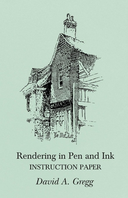 Rendering in Pen and Ink - Instruction Paper 1473331692 Book Cover