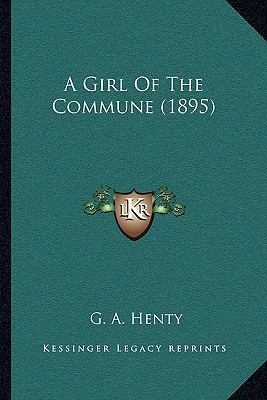 A Girl Of The Commune (1895) 1163948209 Book Cover