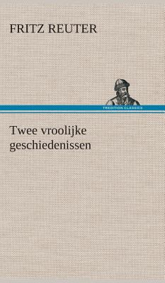 Twee vroolijke geschiedenissen [Dutch] 3849541908 Book Cover