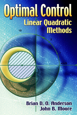 Optimal Control: Linear Quadratic Methods 0486457664 Book Cover