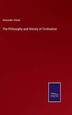 The Philosophy and History of Civilisation 3375096194 Book Cover