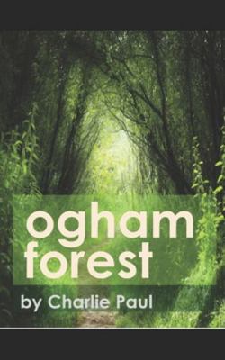 Ogham Forest 150072484X Book Cover